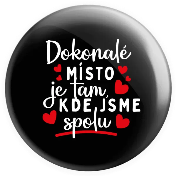 Placka Dokonalé místo je tam, kde jsme spolu