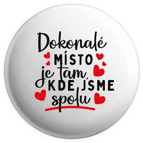 Placka Dokonalé místo je tam, kde jsme spolu