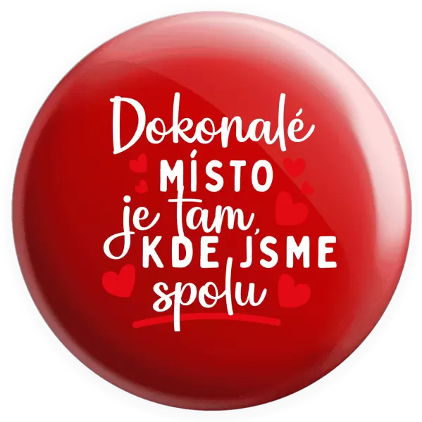 Placka Dokonalé místo je tam, kde jsme spolu