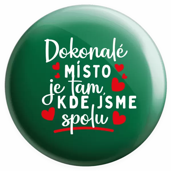 Placka Dokonalé místo je tam, kde jsme spolu