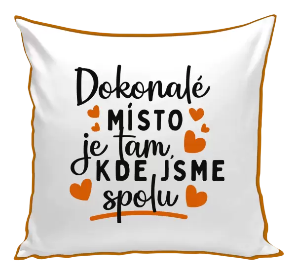 Polštář Dokonalé místo je tam, kde jsme spolu