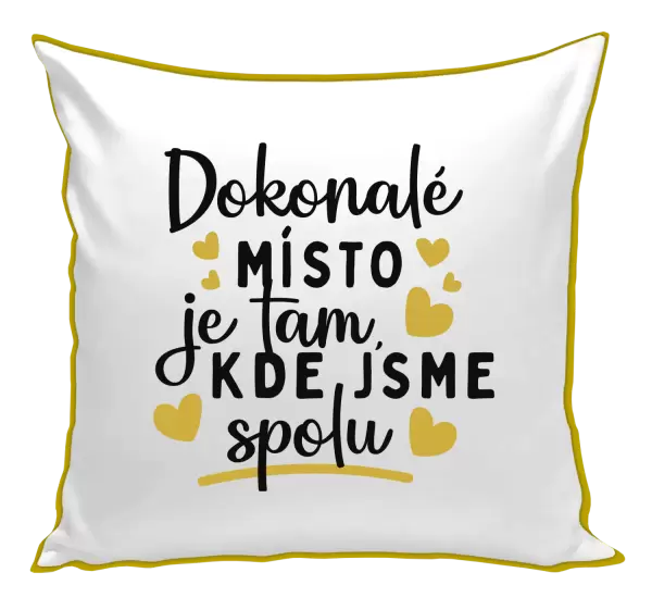 Polštář Dokonalé místo je tam, kde jsme spolu