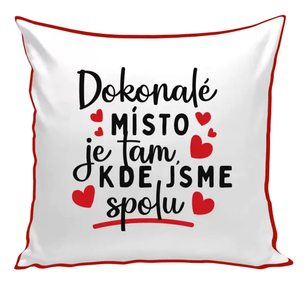 Polštář Dokonalé místo je tam, kde jsme spolu