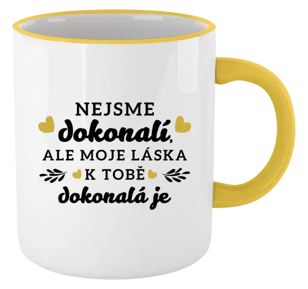 Hrnek Nejsme dokonalí, ale moje láska k tobě dokonalá je