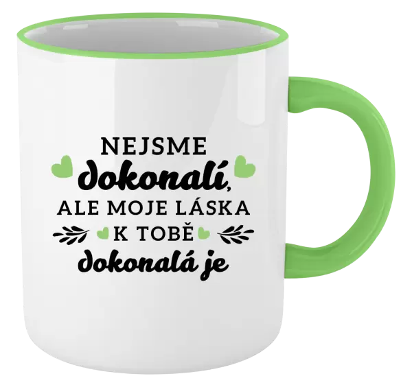 Hrnek Nejsme dokonalí, ale moje láska k tobě dokonalá je