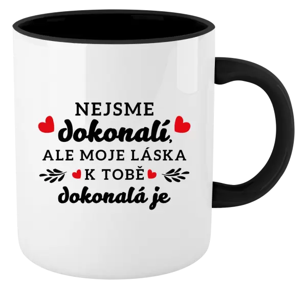 Hrnek Nejsme dokonalí, ale moje láska k tobě dokonalá je