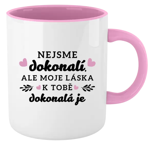 Hrnek Nejsme dokonalí, ale moje láska k tobě dokonalá je