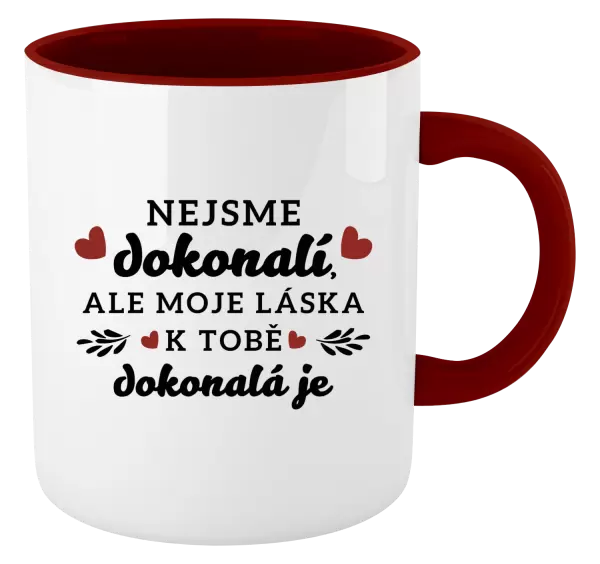 Hrnek Nejsme dokonalí, ale moje láska k tobě dokonalá je
