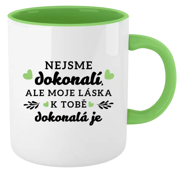 Hrnek Nejsme dokonalí, ale moje láska k tobě dokonalá je