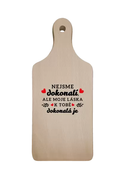 Prkénko Nejsme dokonalí, ale moje láska k tobě dokonalá je