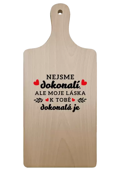 Prkénko Nejsme dokonalí, ale moje láska k tobě dokonalá je