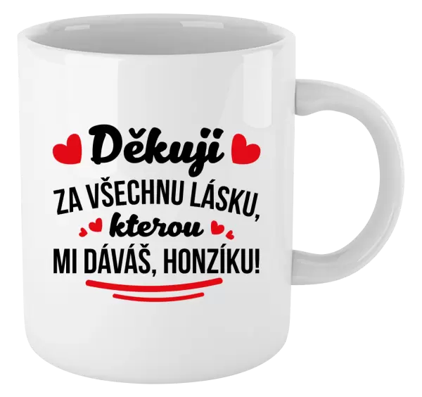 Hrnek Děkuji za všechnu lásku, kterou mi dáváš!