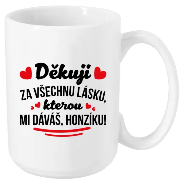 Hrnek Děkuji za všechnu lásku, kterou mi dáváš!