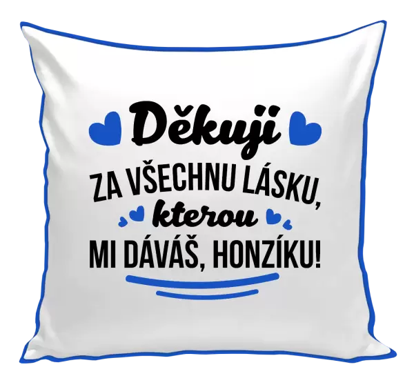 Polštář Děkuji za všechnu lásku, kterou mi dáváš!