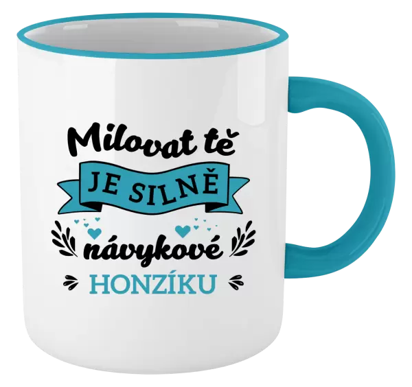 Hrnek Milovat tě je silně návykové