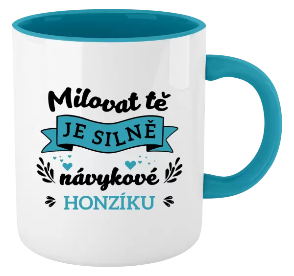 Hrnek Milovat tě je silně návykové