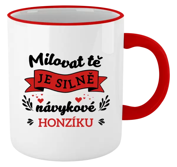 Hrnek Milovat tě je silně návykové