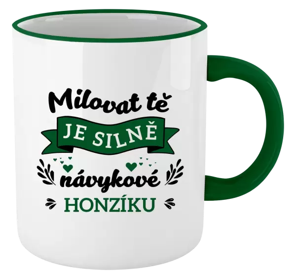 Hrnek Milovat tě je silně návykové