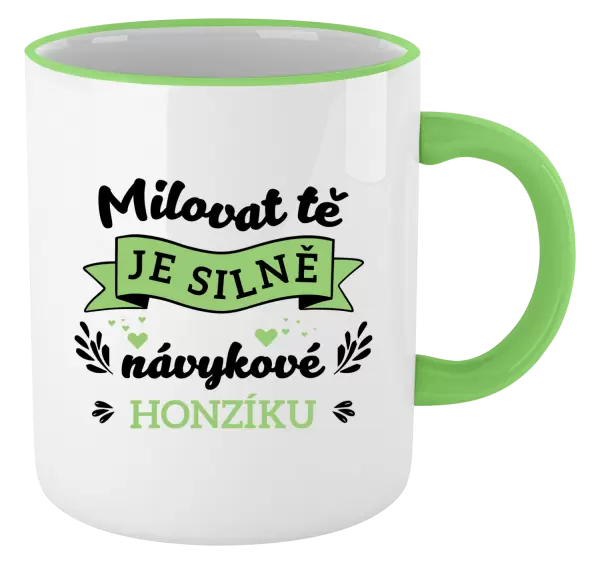 Hrnek Milovat tě je silně návykové