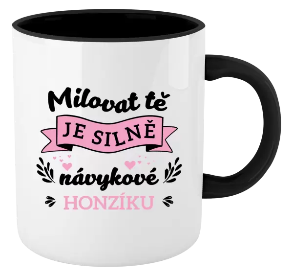 Hrnek Milovat tě je silně návykové