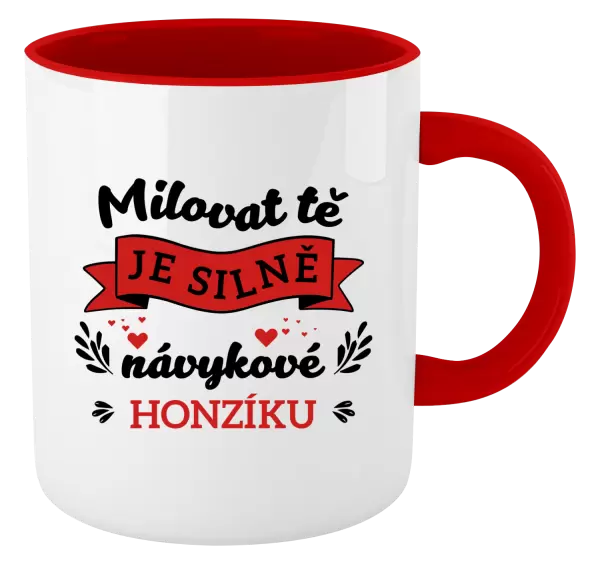 Hrnek Milovat tě je silně návykové