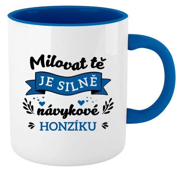 Hrnek Milovat tě je silně návykové