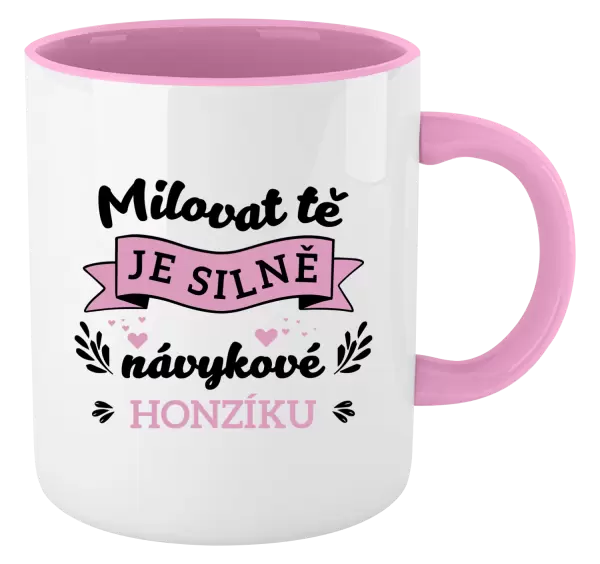 Hrnek Milovat tě je silně návykové