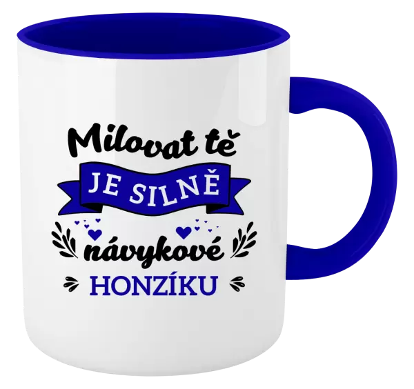 Hrnek Milovat tě je silně návykové