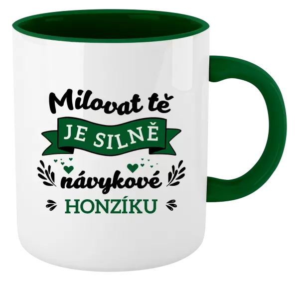 Hrnek Milovat tě je silně návykové