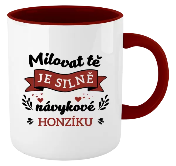 Hrnek Milovat tě je silně návykové
