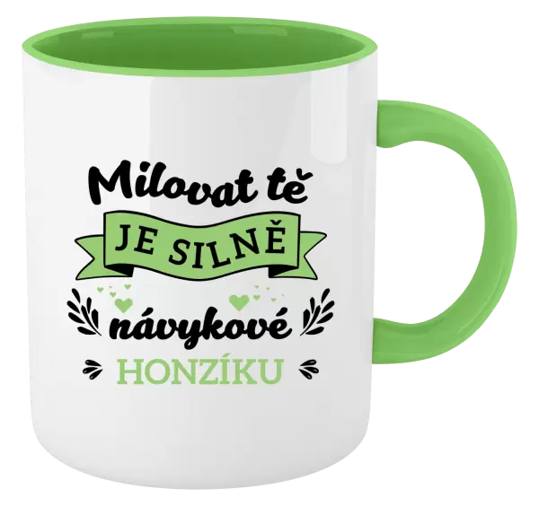 Hrnek Milovat tě je silně návykové