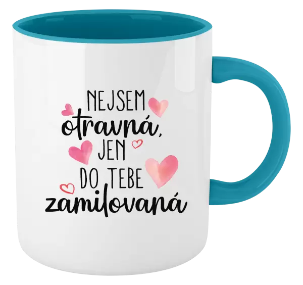 Hrnek Nejsem otravná, jen do tebe zamilovaná
