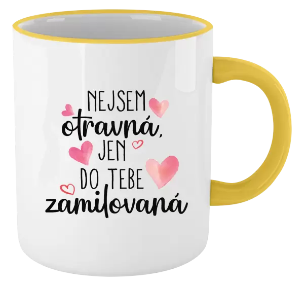 Hrnek Nejsem otravná, jen do tebe zamilovaná