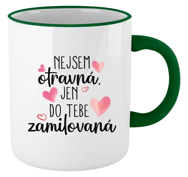 Hrnek Nejsem otravná, jen do tebe zamilovaná