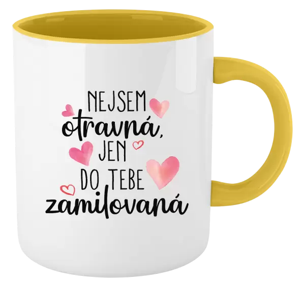 Hrnek Nejsem otravná, jen do tebe zamilovaná