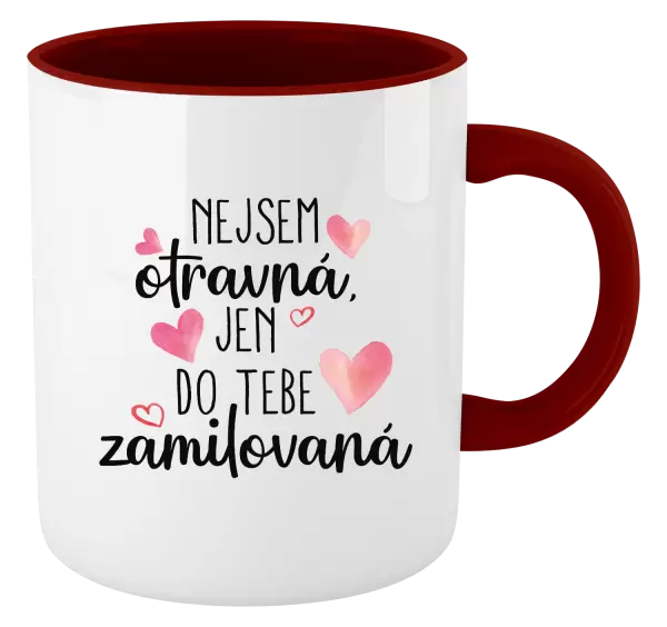 Hrnek Nejsem otravná, jen do tebe zamilovaná