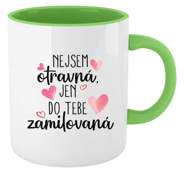 Hrnek Nejsem otravná, jen do tebe zamilovaná