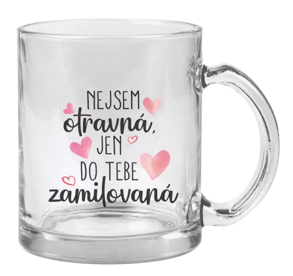 Hrnek Nejsem otravná, jen do tebe zamilovaná