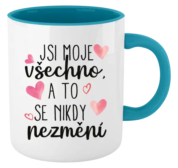 Hrnek Jsi moje všechno, a to se nikdy nezmění