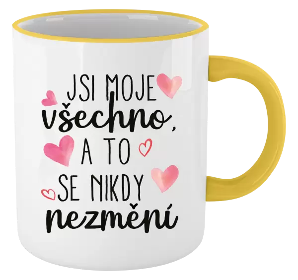 Hrnek Jsi moje všechno, a to se nikdy nezmění