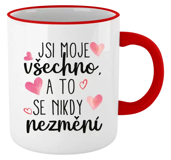 Hrnek Jsi moje všechno, a to se nikdy nezmění