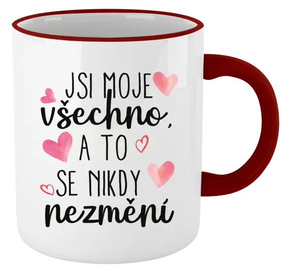 Hrnek Jsi moje všechno, a to se nikdy nezmění