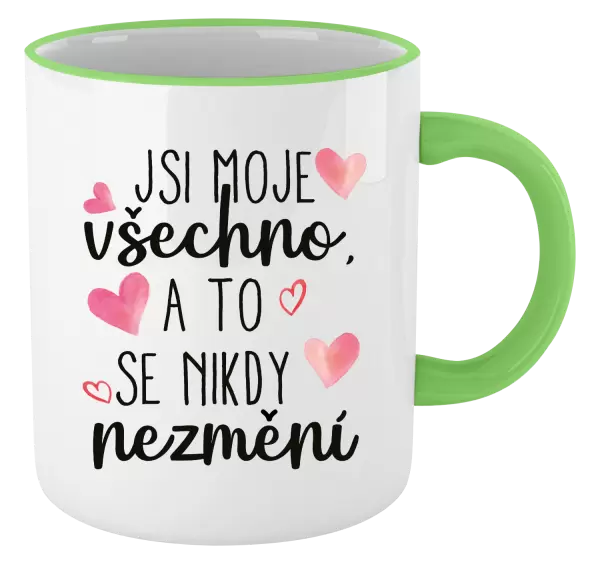 Hrnek Jsi moje všechno, a to se nikdy nezmění