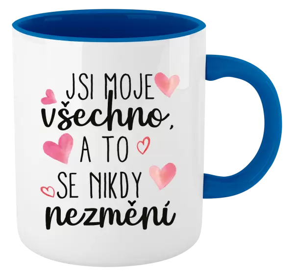 Hrnek Jsi moje všechno, a to se nikdy nezmění
