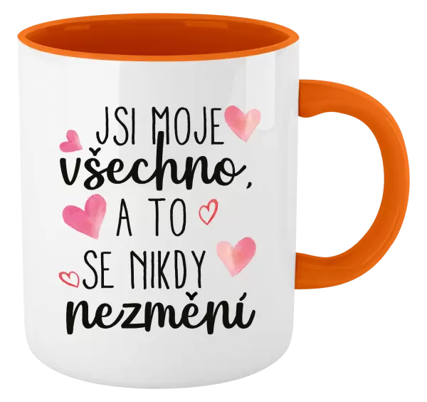 Hrnek Jsi moje všechno, a to se nikdy nezmění