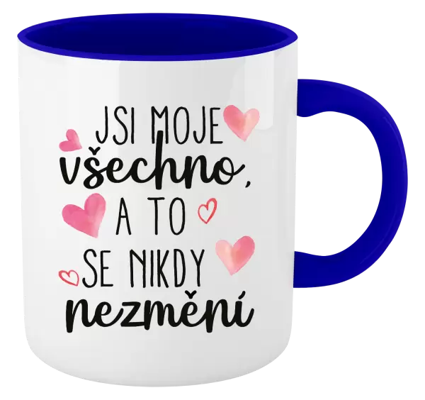 Hrnek Jsi moje všechno, a to se nikdy nezmění