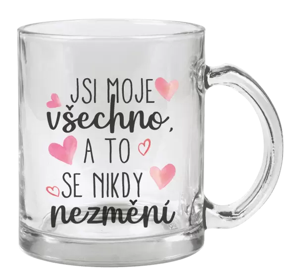 Hrnek Jsi moje všechno, a to se nikdy nezmění
