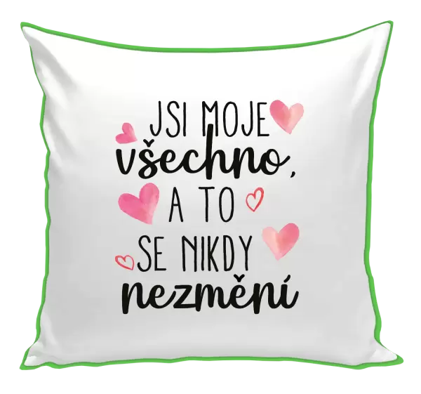 Polštář Jsi moje všechno, a to se nikdy nezmění