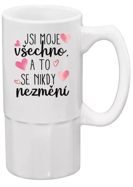 Půllitr Jsi moje všechno, a to se nikdy nezmění