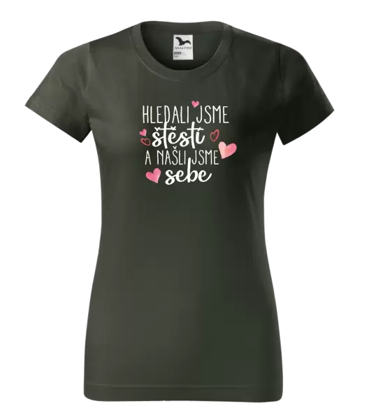 Dámské tričko Hledali jsme štěstí a našli jsme sebe